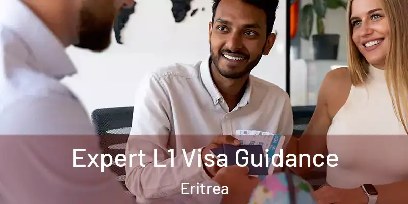  Expert L1 Visa Guidance Eritrea
