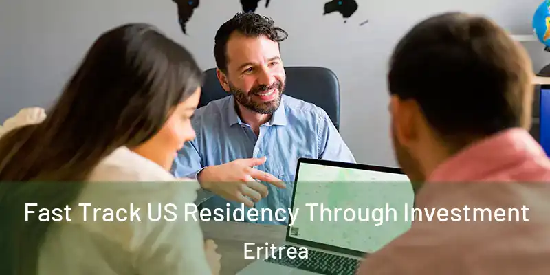  Fast Track US Residency Through Investment Eritrea