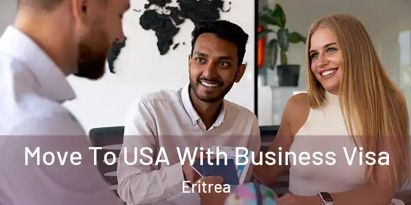  Move To USA With Business Visa Eritrea