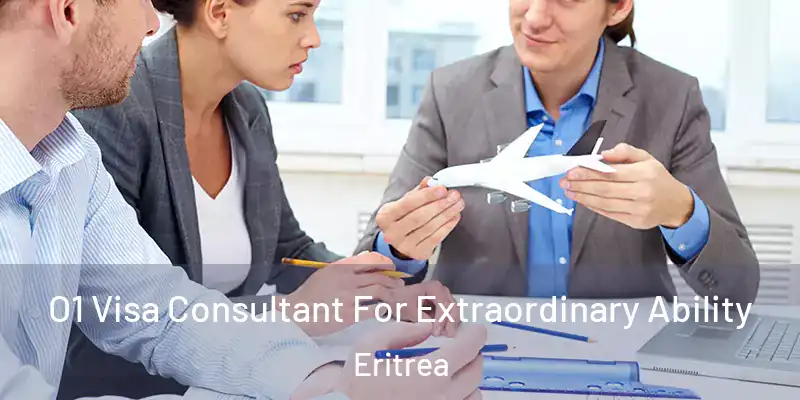  O1 Visa Consultant For Extraordinary Ability Eritrea