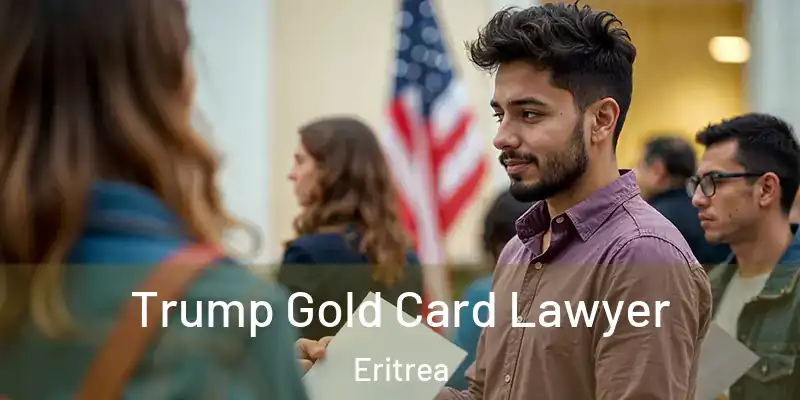  Trump Gold Card Lawyer Eritrea