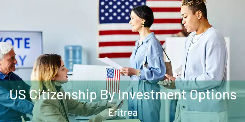 US Citizenship By Investment Options Eritrea