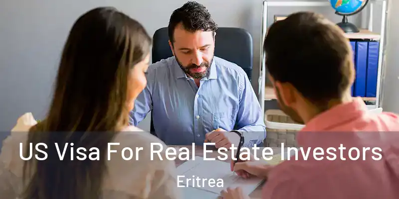  US Visa For Real Estate Investors Eritrea