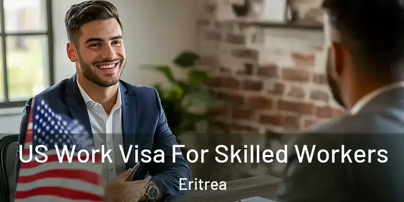  US Work Visa For Skilled Workers Eritrea