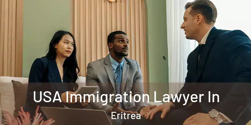  USA Immigration Lawyer In Eritrea